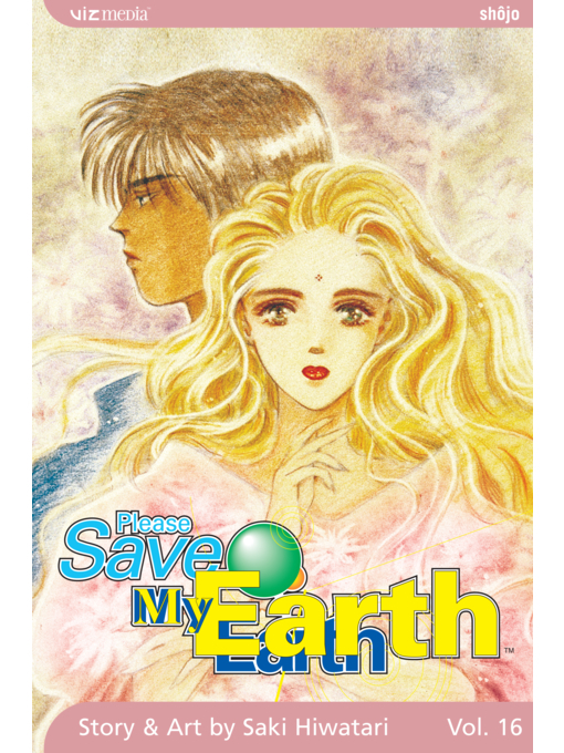 Title details for Please Save My Earth, Volume 16 by Saki Hiwatari - Available